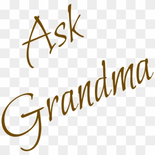 Grandma's Here To Answer Your Questions - Ask Grandma, HD Png Download