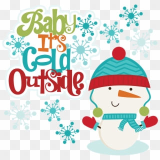 Snowman Clipart Cute Baby - Baby It's Cold Outside Cute, HD Png Download