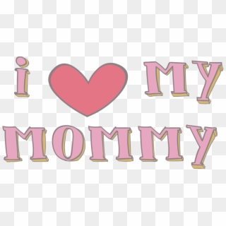 I Love You Mother Png Pic - Png I Love Mom, Transparent Png