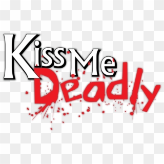 Kiss Me Png Clipart - Kiss Me Deadly Logo, Transparent Png