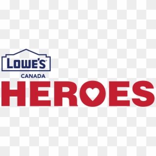 Lowe's Canada Heroes, HD Png Download