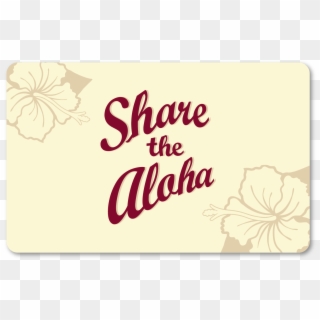 Gift Card Share The Aloha - Calligraphy, HD Png Download