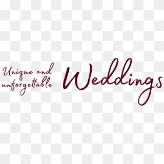 Unique And Unforgettable Weddings - Calligraphy, HD Png Download