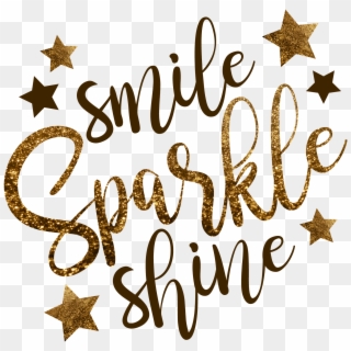 Smile Sparkle Shine With Younique S Makeup - Motivational Quotes Sparkle, HD Png Download