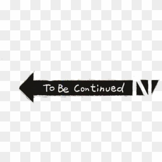 To Be Continued Transparent - Label, HD Png Download