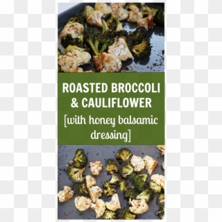Balsamic And Honey Roasted Broccoli And Cauliflower, HD Png Download
