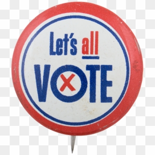 Let's All Vote Political Button Museum, HD Png Download