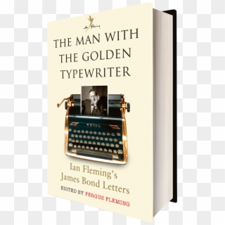 Man With The Golden Typewriter By Fergus Fleming ,, HD Png Download