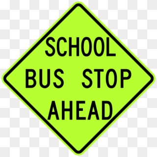 Original Png Clip Art File School Bus Stop Ahead Sign, Transparent Png
