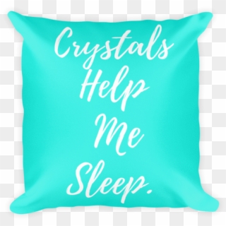 Crystals Help Me Sleep Pillow - Cushion, HD Png Download