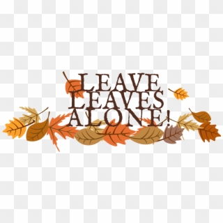 Leave Leaves Alone Logo - Illustration, HD Png Download