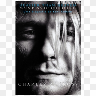 Biografias Masculinas - Kurt Cobain Heavier Than Heaven, HD Png Download