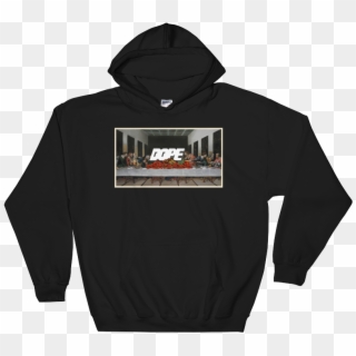 Dope Last Supper Hoodie - God Is Greater Than The Highs And Lows Hoodie, HD Png Download