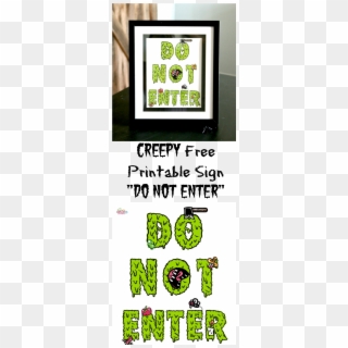You Can Use The Creepy Free Printable Sign Do Not Enter - Halloween Do Not Enter Sign Printable, HD Png Download
