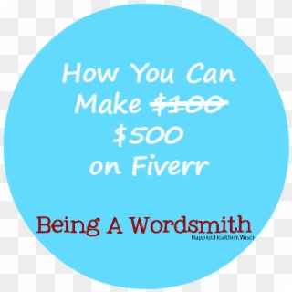 How You Can Make $500 On Fiverr - Circle, HD Png Download