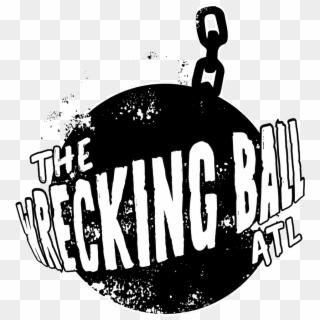 Wrecking Ball Atlanta Announces 2016 Lineup - Wrecking Ball Logo Png, Transparent Png