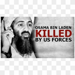 May 2, 2011 Osama Bin Laden Was Killed By Seal Team - Osama Bin Laden Dead, HD Png Download