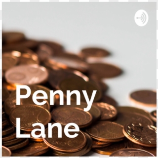 Penny Lane Is A Podcast About The Business, Economics, - Cash, HD Png Download