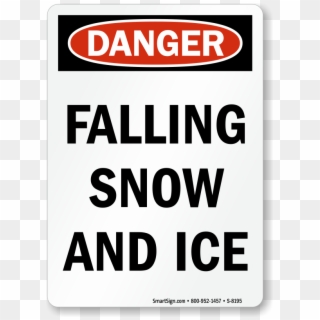 Osha Danger Sign - Danger Falling Ice And Snow, HD Png Download