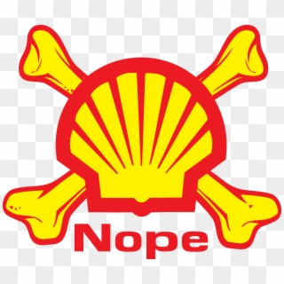 Say Nope To Shell - Royal Dutch Shell, HD Png Download