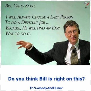 Bill Gates Says A Few Words About Lazy People - New Job Meme Funny, HD Png Download