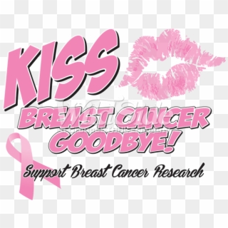 Kiss Breast Cancer Goodbye - Support Breast Cancer, HD Png Download