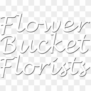 Flower Bucket Florist - Calligraphy, HD Png Download