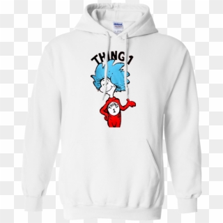 Seuss Thing 1 Or Thing 2 Adult T Shirt Hoodie Sweater - Sweatshirt, HD Png Download