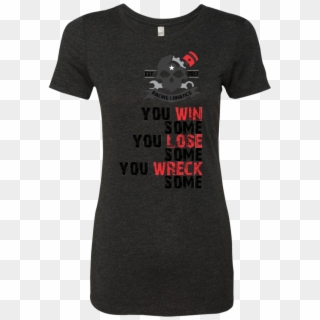 You Win Some You Lose Some You Wreck Some - Active Shirt, HD Png Download