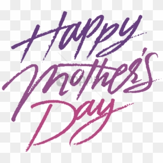 Free Png Download Happy Mother S Dayfree S That You - Happy Mothers Day Transparent Background, Png Download