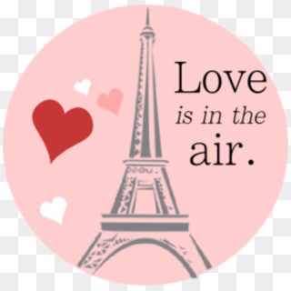 Love Is In The Air Eiffel Tower Image - Love Is In The Air Paris, HD Png Download