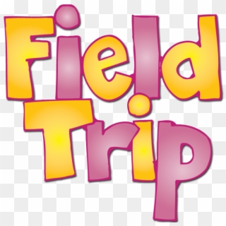Field Trip Info - Field Trip Word Clipart, HD Png Download