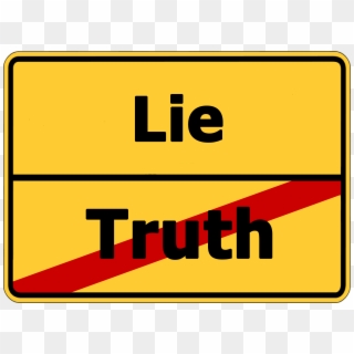 Yellow Street Sign Lie And Crossed Out Truth - Truth Crossed Out, HD Png Download