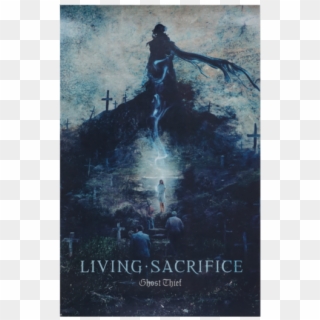 Ghost Thief Poster - Living Sacrifice Ghost Thief, HD Png Download