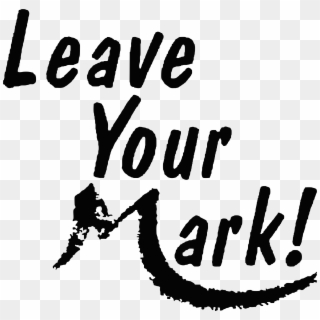 Leave Your Mark, HD Png Download