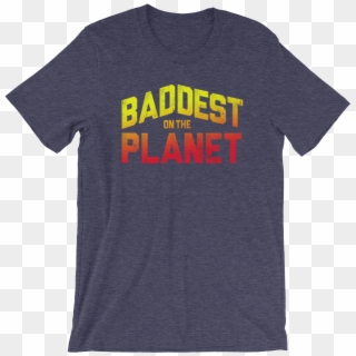 Ronda Rousey Baddest On The Planet Short-sleeve Unisex, HD Png Download