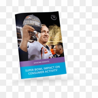 Super Bowl Weekend View - Peyton Manning, HD Png Download