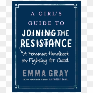 A Girl's Guide To Joining The Resistance - Parallel, HD Png Download