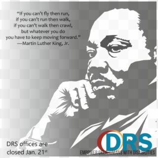 If You Can't Run Then Walk, If You Can't Walk Then - Martin Luther King Experiences, HD Png Download