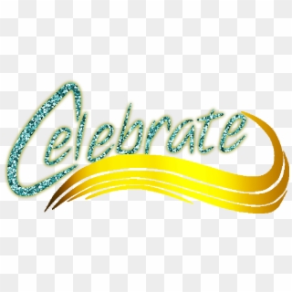 Celebrate - Calligraphy, HD Png Download