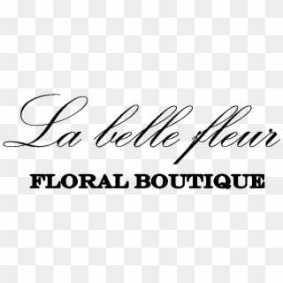 La Belle Fleur Floral Boutique Ltd - Calligraphy, HD Png Download