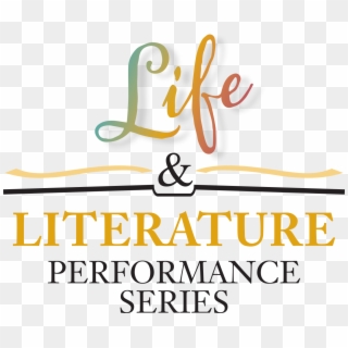 Life And Literature Performance Series - And, HD Png Download