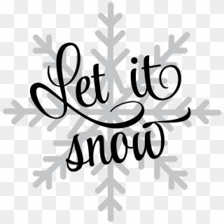 Let It Snow Png - Snowflake Png Free, Transparent Png