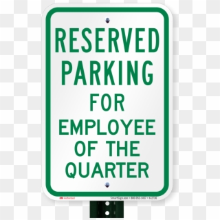Parking Reserved For Employee Of The Quarter Sign - Employee Of The Quarter Parking Spot, HD Png Download