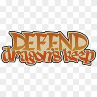 Defend Dragon's Keep Is A Co-op Tower Defense, In Which - Calligraphy, HD Png Download