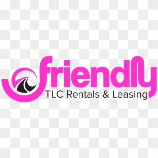 Friendly Tlc Rentals & Leasing - Friendly Tlc Rentals & Leasing, HD Png Download