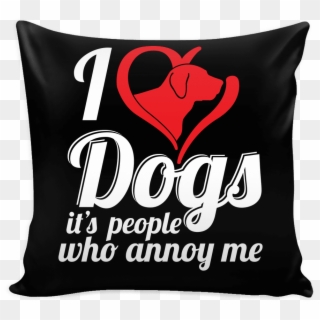 Load Image Into Gallery Viewer, I Love Dogs Pillow - Cushion, HD Png Download