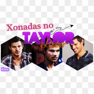 Xonadas No Taylor Lautner - Poster, HD Png Download