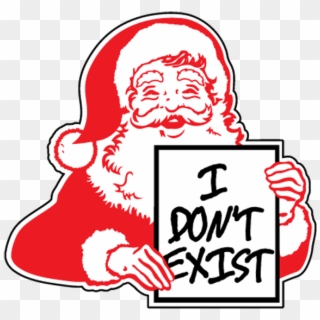 Repost For The Evening Crowd - Don T Exist Santa, HD Png Download