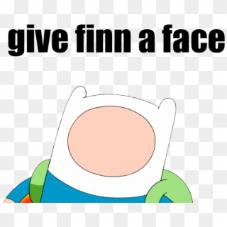 Give Finn A Face - Adventure Time With Finn, HD Png Download